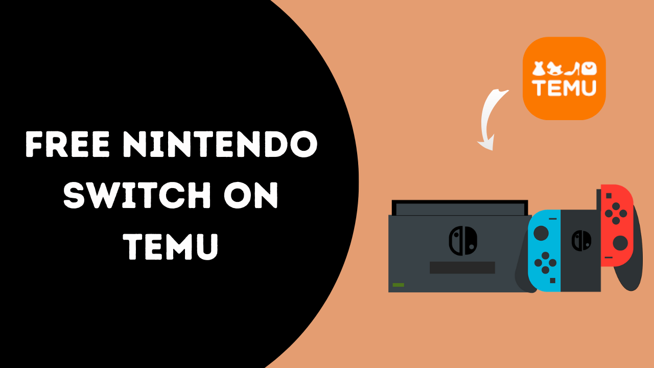 How To Get a Free Nintendo Switch On TEMU