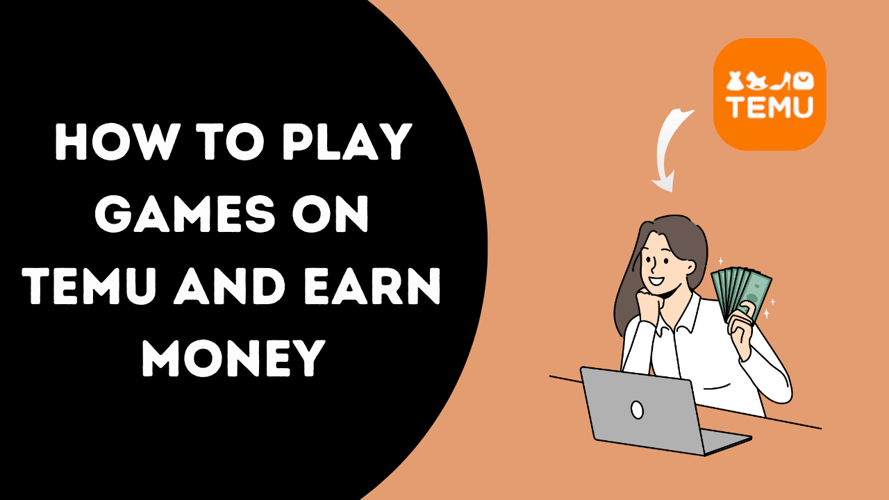 How To Play Games on Temu and Earn Money