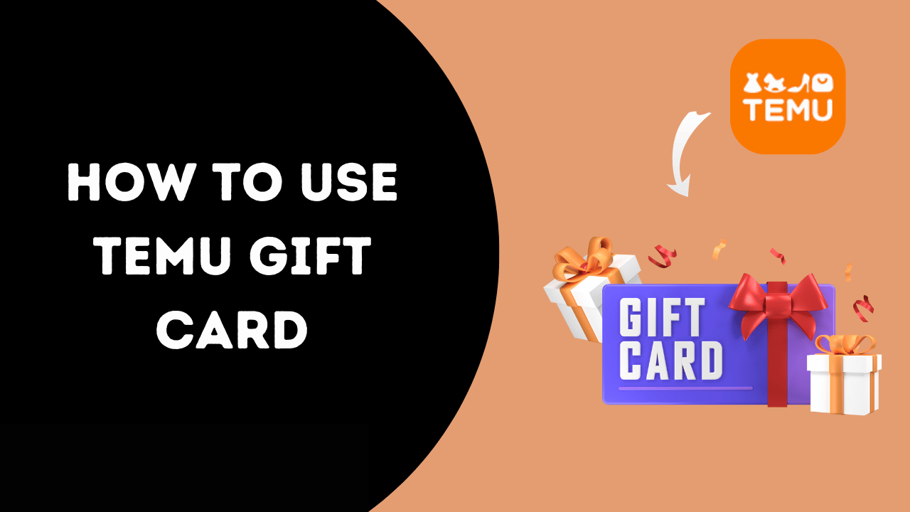 How To Use TEMU Gift Cards?