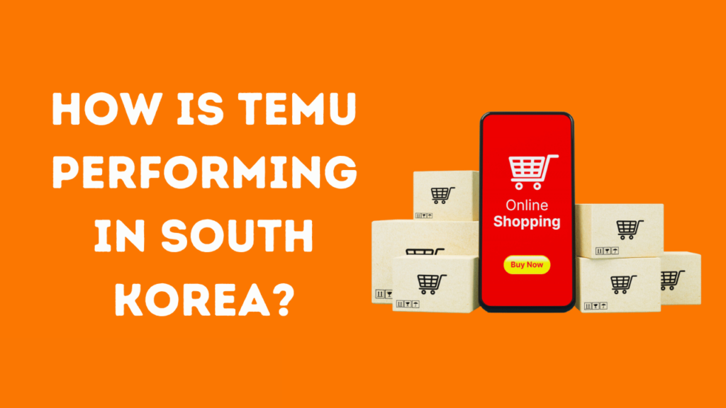 How is Temu performing In South Korea?