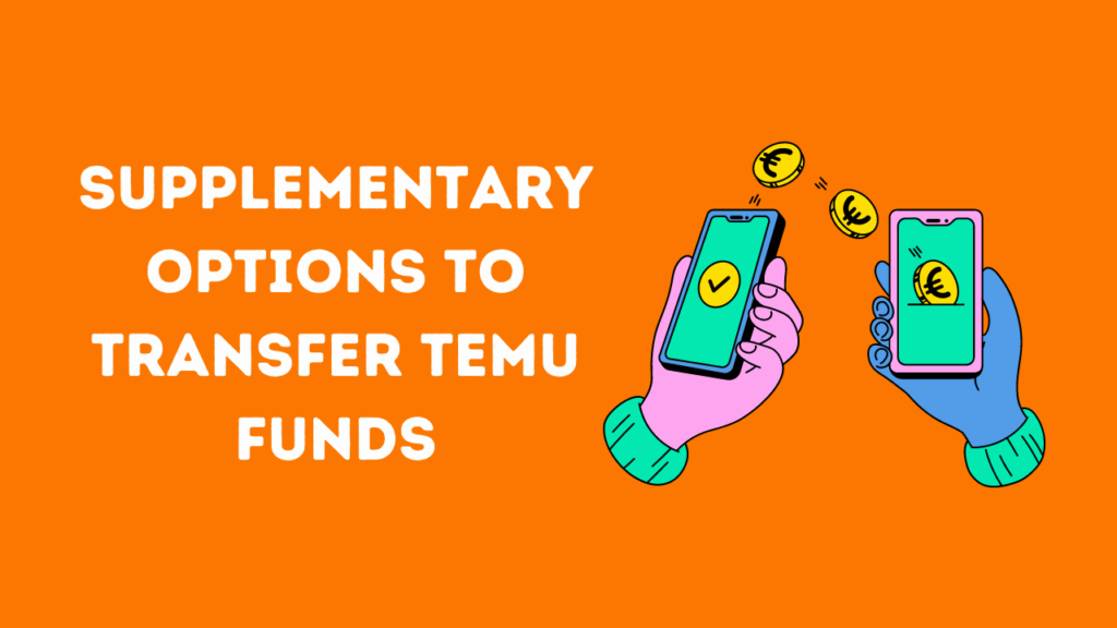 Supplementary Options to Transfer Temu Funds