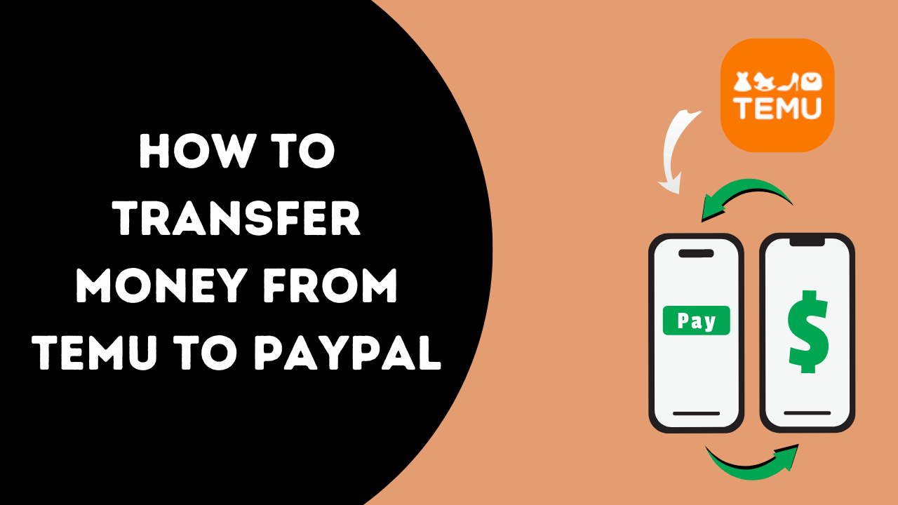 How To Transfer Money From Temu to PayPal