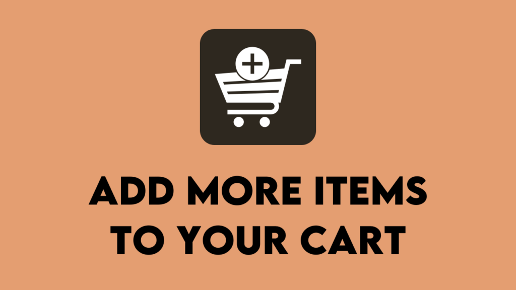 Add More Items to Your Cart