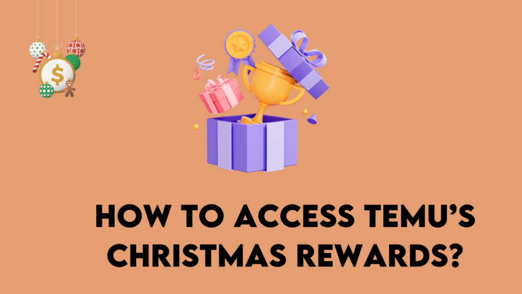 How to Access Temu’s Christmas Rewards?