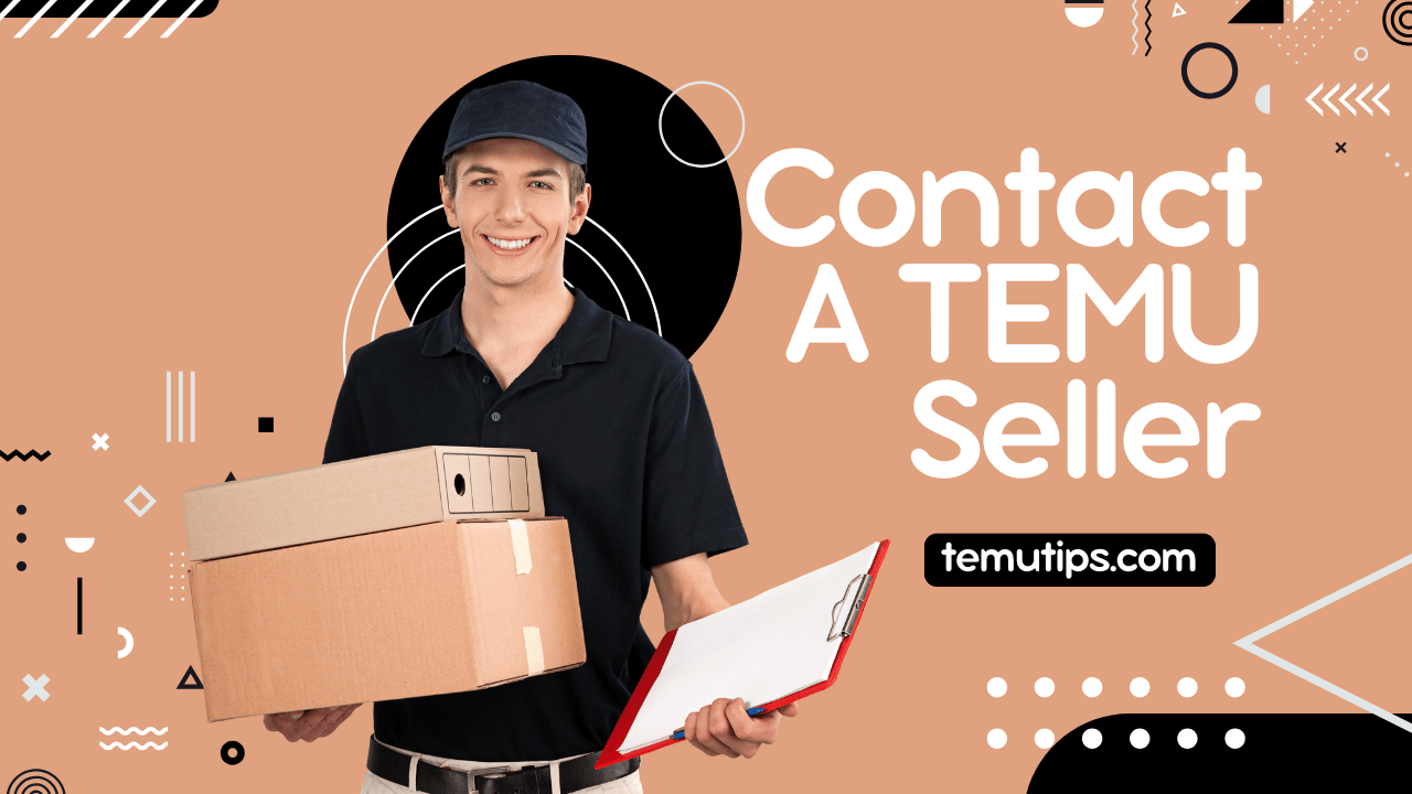 How to Contact A TEMU Seller