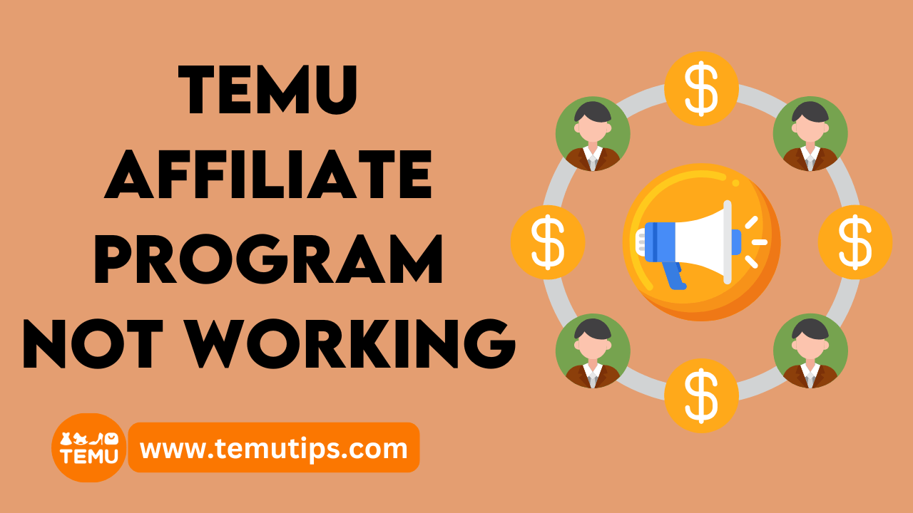 How to Fix TEMU Affiliate Program Not Working