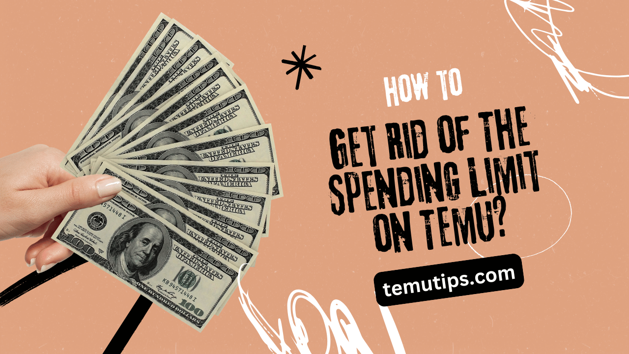 How to Get Rid of The Spending Limit on Temu?