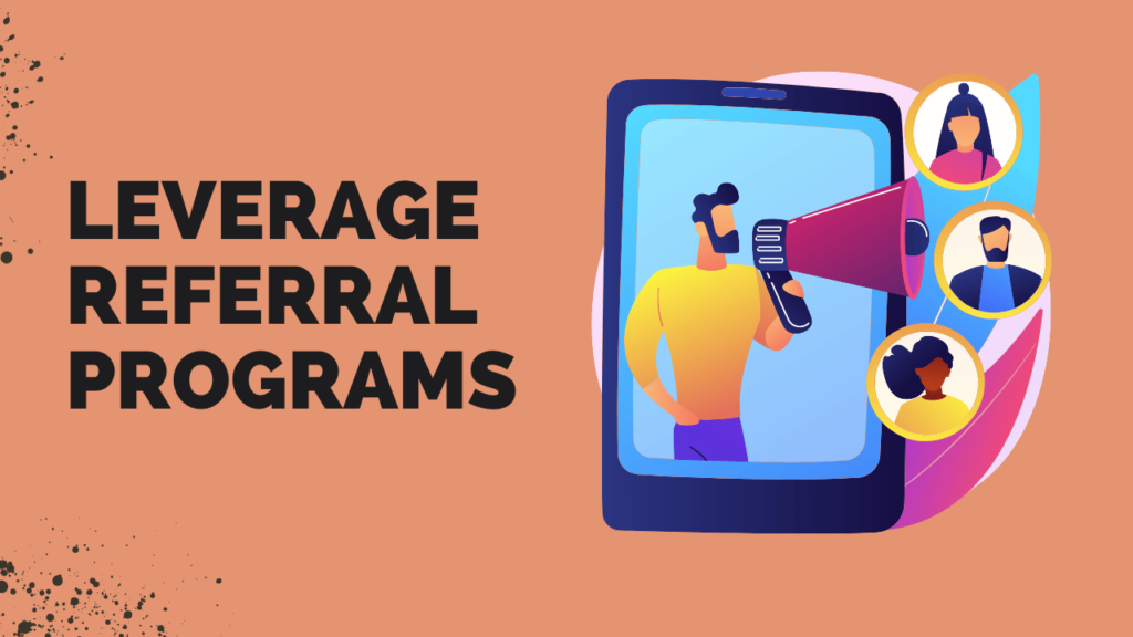 Leverage Referral Programs