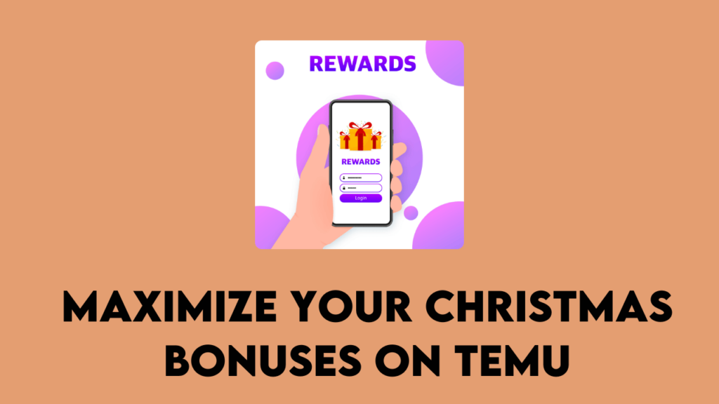 Maximize Your Christmas Bonuses on Temu