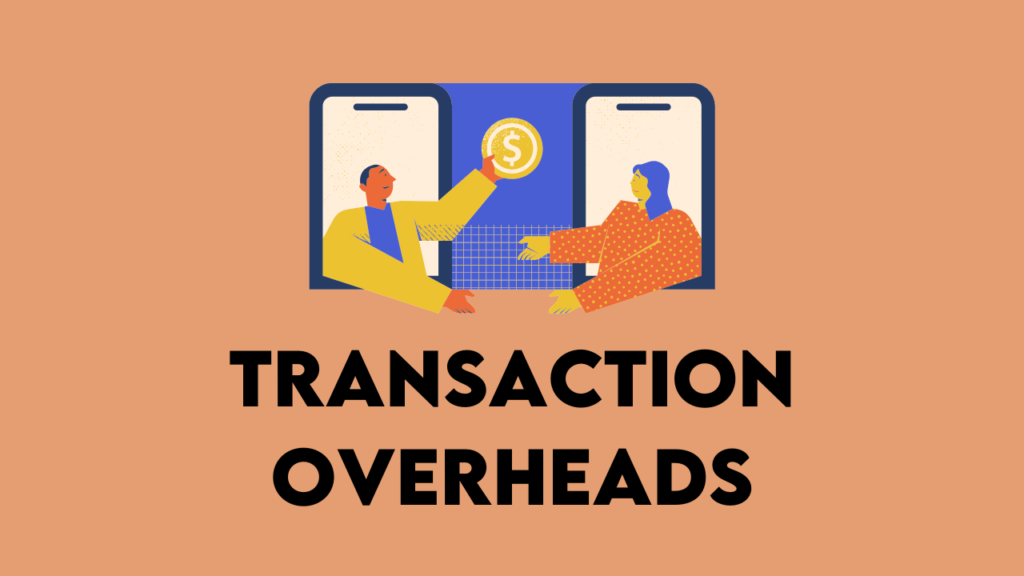 Transaction Overheads